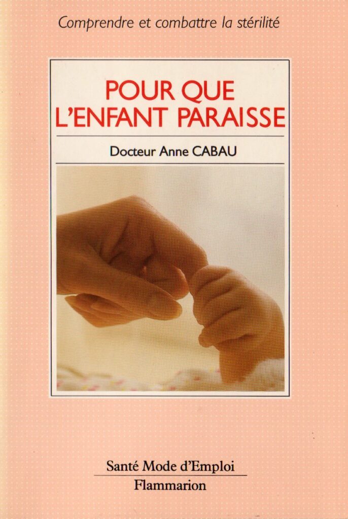 Anne CABAU Pour Que L Enfant Paraisse Flammarion Reseau DES France Distilbene