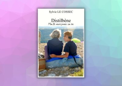 Sylvie LE COSSEC – Distilbène, mon fils n’aura jamais son bac