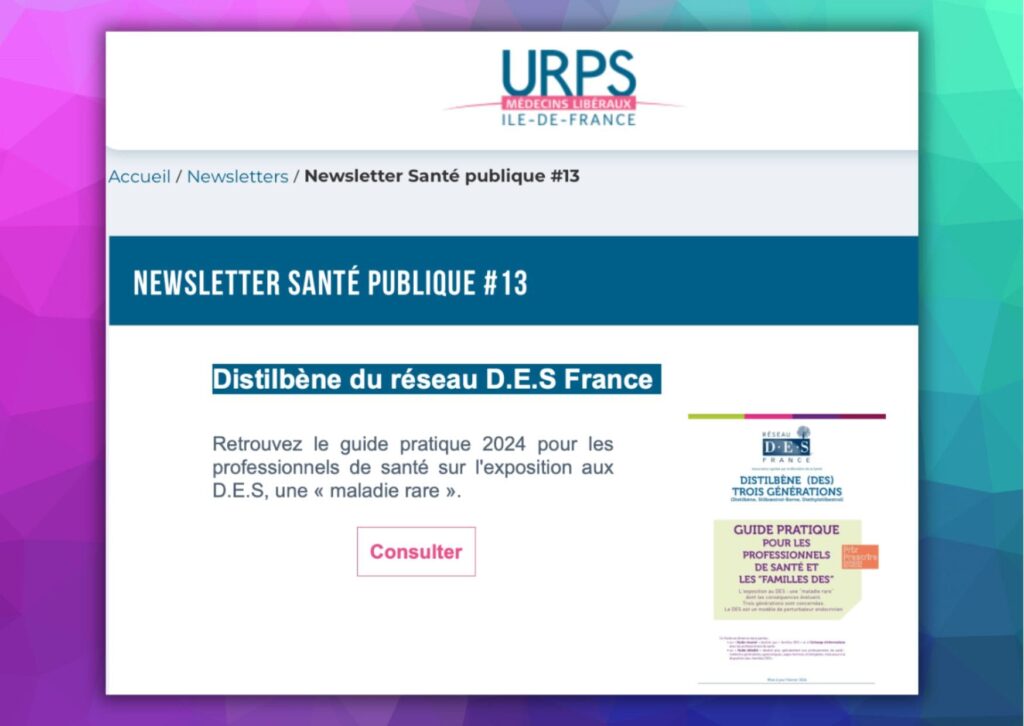 URPS Ile De France Newsletter Sante Publique 13 - Mai 2024 Guide Pratique Distilbene Reseau DES France 2