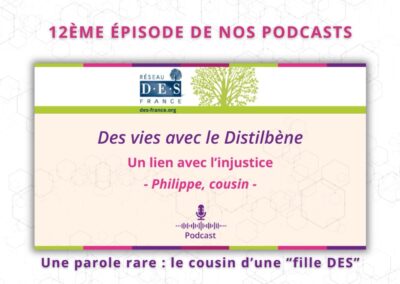 12ème épisode de notre podcast : Philippe, le cousin d&rsquo;une « fille DES », « Un lien avec l&rsquo;injustice »