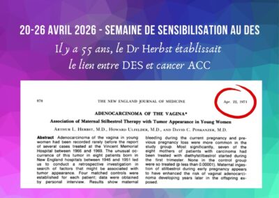 Avec les Etats-Unis, les victimes du Distilbène (DES) commémorent en France le 55ème anniversaire de la découverte du lien entre DES et cancer ACC